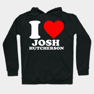 I Love Josh Hutcherson Movie TV Actor Hoodie